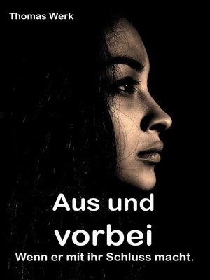 cover image of Aus und vorbei: Wenn er mit ihr Schluss macht